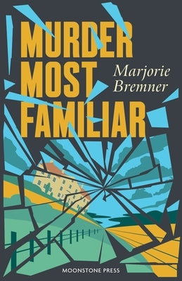 Murder Most Familiar by Bremner, Marjorie