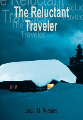The Reluctant Traveler by Robbins, Linda M.