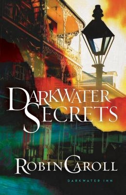 Darkwater Secrets by Caroll, Robin