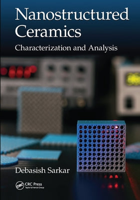Nanostructured Ceramics: Characterization and Analysis by Sarkar, Debasish