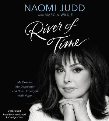 River of Time: My Descent Into Depression and How I Emerged with Hope by Judd, Naomi