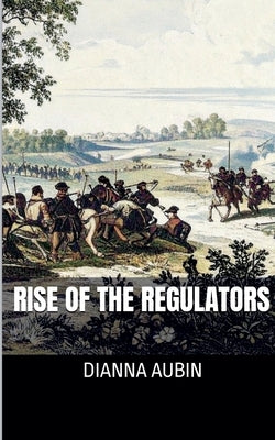 Rise of the Regulators by Aubin, Dianna