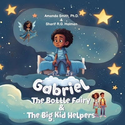 Gabriel, the Bottle Fairy, and the Big Kid Helpers by Smith, Amanda