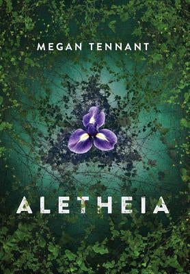 Aletheia by Tennant, Megan