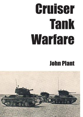 Cruiser Tank Warfare by Plant, John