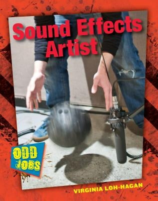 Sound Effects Artist by Loh-Hagan, Virginia