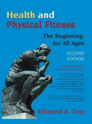 Health and Physical Fitness: The Beginning: for All Ages by Cruz, Edmund a.