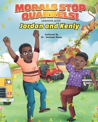 Morals Stop Quarrels by Rouse, Deshawn