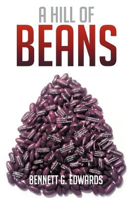 A Hill of Beans by Edwards, Bennett G.