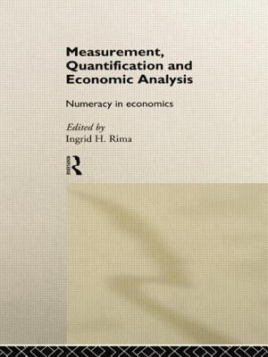 Measurement, Quantification and Economic Analysis: Numeracy in Economics by Rima, Ingrid H.