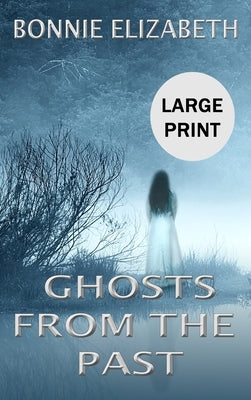 Ghosts from the Past by Elizabeth, Bonnie