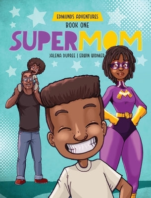 Supermom: diverse picture book series by Dupree, Jalena