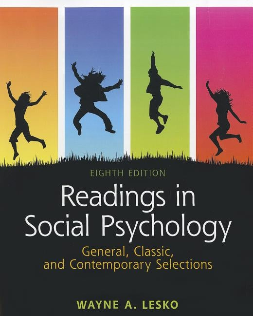 Readings in Social Psychology: General, Classic, and Contemporary Selections by Lesko, Wayne