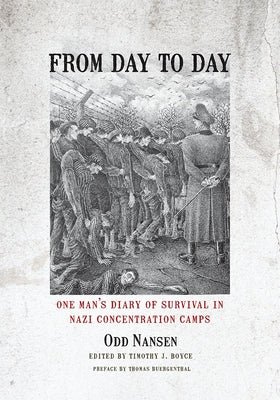 From Day to Day: One Man's Diary of Survival in Nazi Concentration Camps by Nansen, Odd