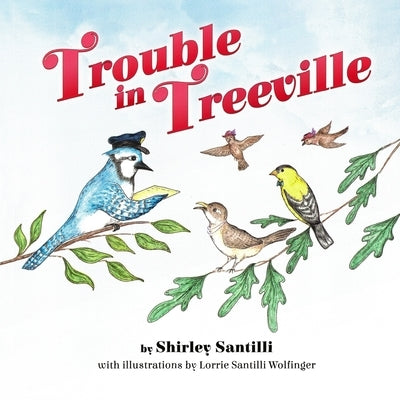 Trouble in Treeville by Santilli, Shirley