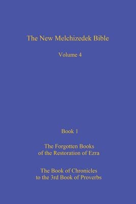 The New Melchizedek Bible, Volume 4, Book 1: The Lost Books of the Restoration of Ezra by Thompson, Peter