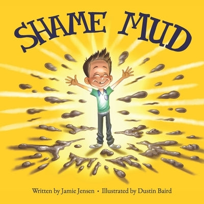 Shame Mud by Baird, Dustin