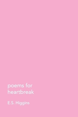 poems for heartbreak by Higgins, Evered