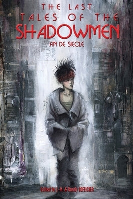 The Last Tales of the Shadowmen 20: Fin de Siecle by Lofficier, Jean-Marc