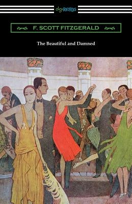 The Beautiful and Damned by Fitzgerald, F. Scott