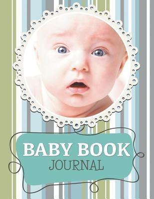 Baby Book Journal by Speedy Publishing LLC