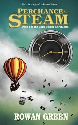 Perchance to Steam: Deck I of the Card Walker Chronicles by Green, Rowan