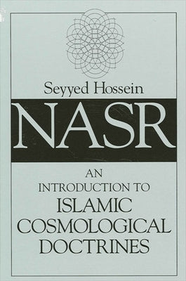 An Introduction to Islamic Cosmological Doctrines (Rev) by Nasr, Seyyed Hossein