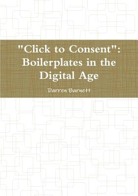 "Click to Consent": Boilerplates in the Digital Age by Barnett, Darren