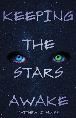 Keeping The Stars Awake by McKee, Matthew J.