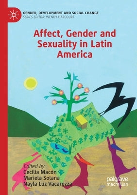 Affect, Gender and Sexuality in Latin America by Macón, Cecilia