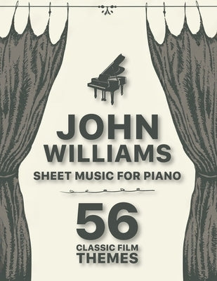 John Williams Sheet Music: 56 Classic Film Themes for Piano by Lean H