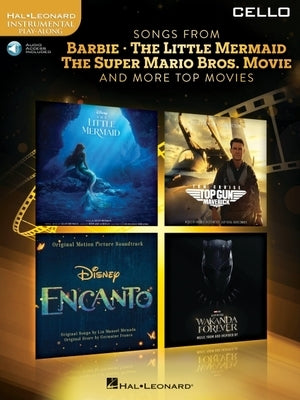 Songs from Barbie, the Little Mermaid, the Super Mario Bros. Movie, and More Top Movies for Cello - With Online Demo and Play-Along Audio Tracks by