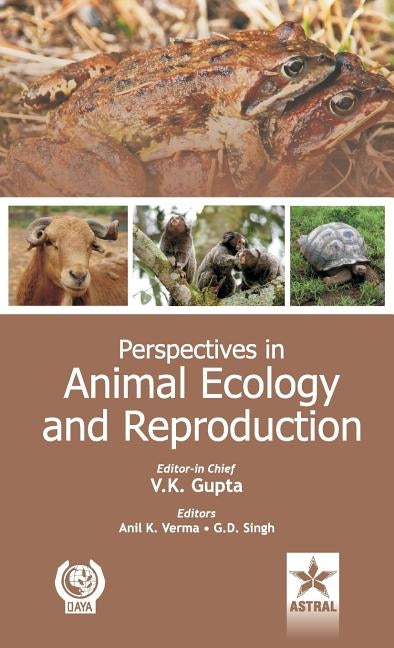 Perspectives in Animal Ecology and Reproduction Vol. 7 by Gupta, V. K. &. Verma Anil K. &. Singh