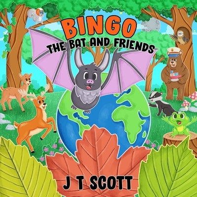 Bingo the Bat and Friends by Scott, J. T.