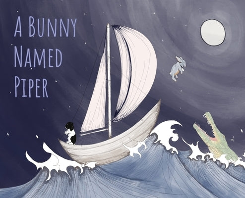 A Bunny Named Piper by Gustavson Main, Kristin