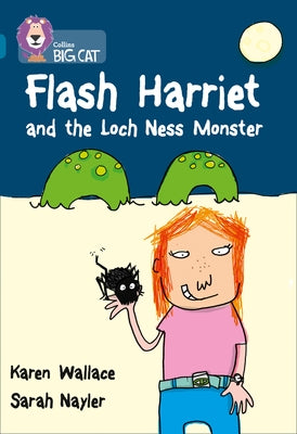 Flash Harriet and the Loch Ness Monster: Band 13/Topaz by Wallace, Karen