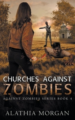Churches Against Zombies by Morgan, Alathia