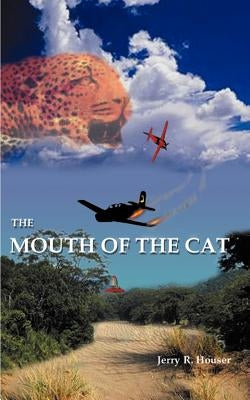 The Mouth of the Cat by Houser, Jerry R.