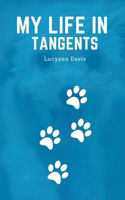 My Life in Tangents by Davis, Lucyann