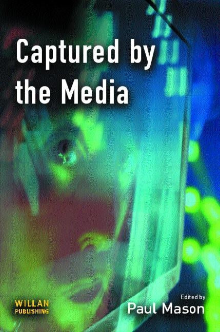 Captured by the Media by Mason, Paul
