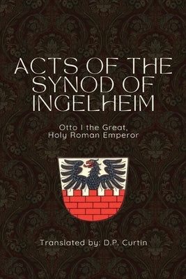 Acts of the Synod of Ingelheim (948 AD) by Otto I., Holy Roman Emperor