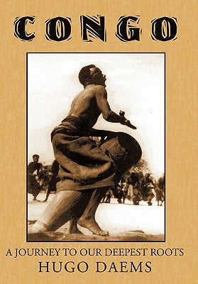 Congo: A Journey to Our Deepest Roots by Daems, Hugo