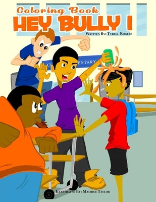 Hey Bully 1 Coloring Book: Helping Children Win In Life by Rogers, Tyrell