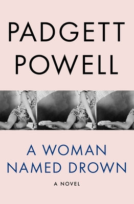 A Woman Named Drown by Powell, Padgett