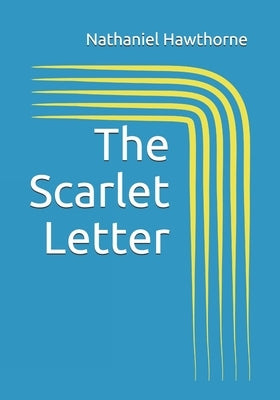 The Scarlet Letter by Hawthorne, Nathaniel
