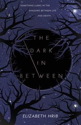 The Dark In-Between by Hrib, Elizabeth