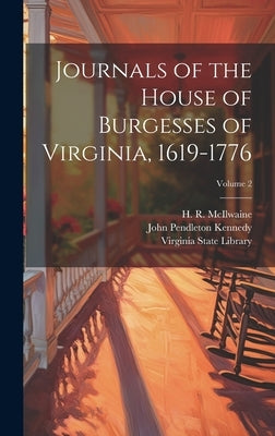 Journals of the House of Burgesses of Virginia, 1619-1776; Volume 2 by Virginia General Assembly House of