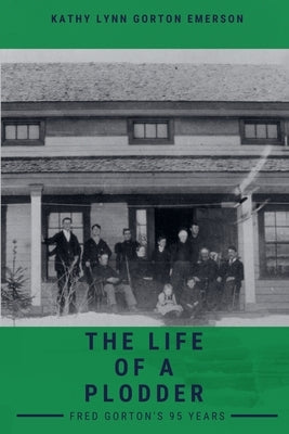 The Life of a Plodder by Emerson, Kathy Lynn Gorton
