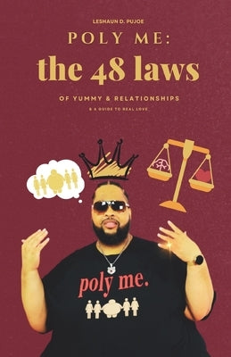Poly Me: The 48 Laws of Yummy & Relationships & A Guide to Real Love by Johnson, Leshaun Depier