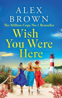 Wish You Were Here by Brown, Alex